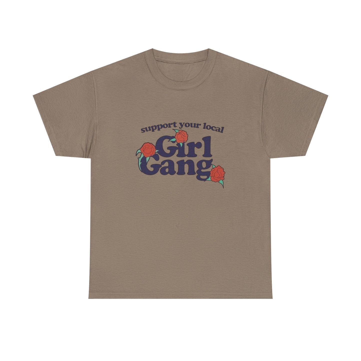 Support Your Local Girl Gang Funny Graphic T Shirt Unisex Heavy Cotton Tee GIFT