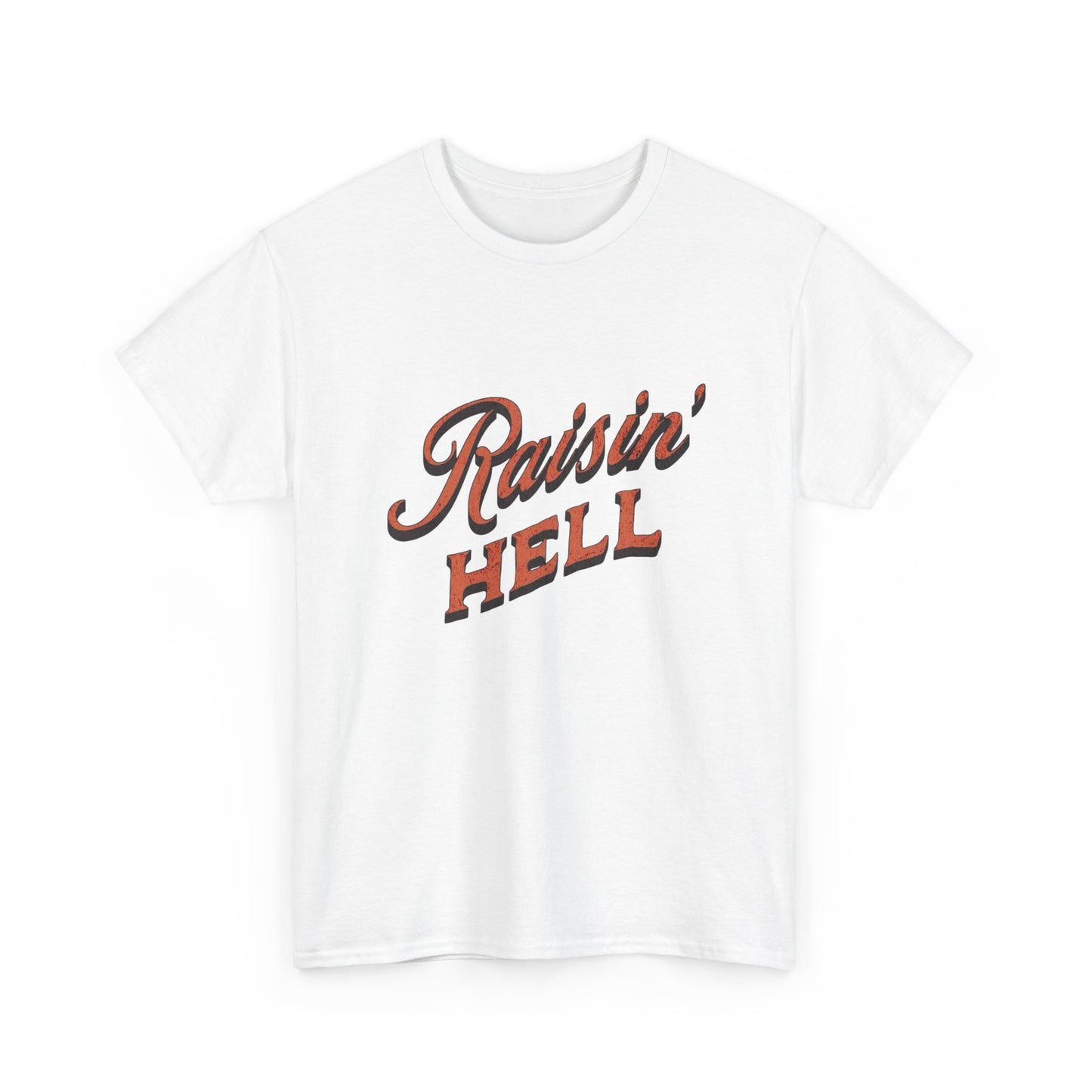 Raisin Hell Graphic T Shirt NEW Adult Tee