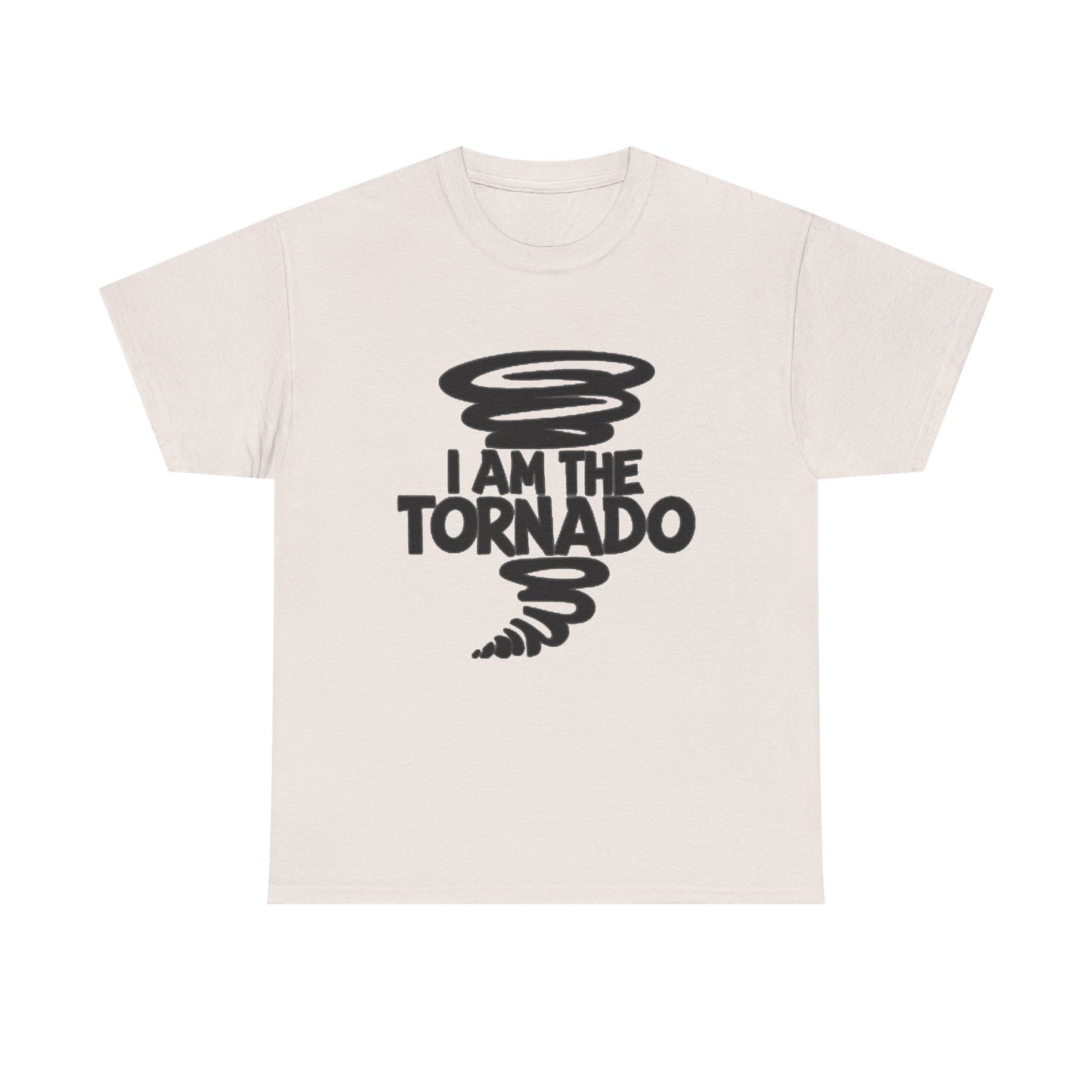 I Am The Tornado Graphic T Shirt Funny Hilarious Unisex Heavy Cotton Tee