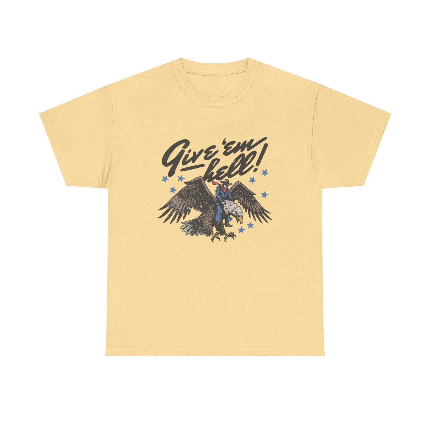 Give Em Hell Cowboy Western Graphic T Shirt Unisex Heavy Cotton Tee Gift