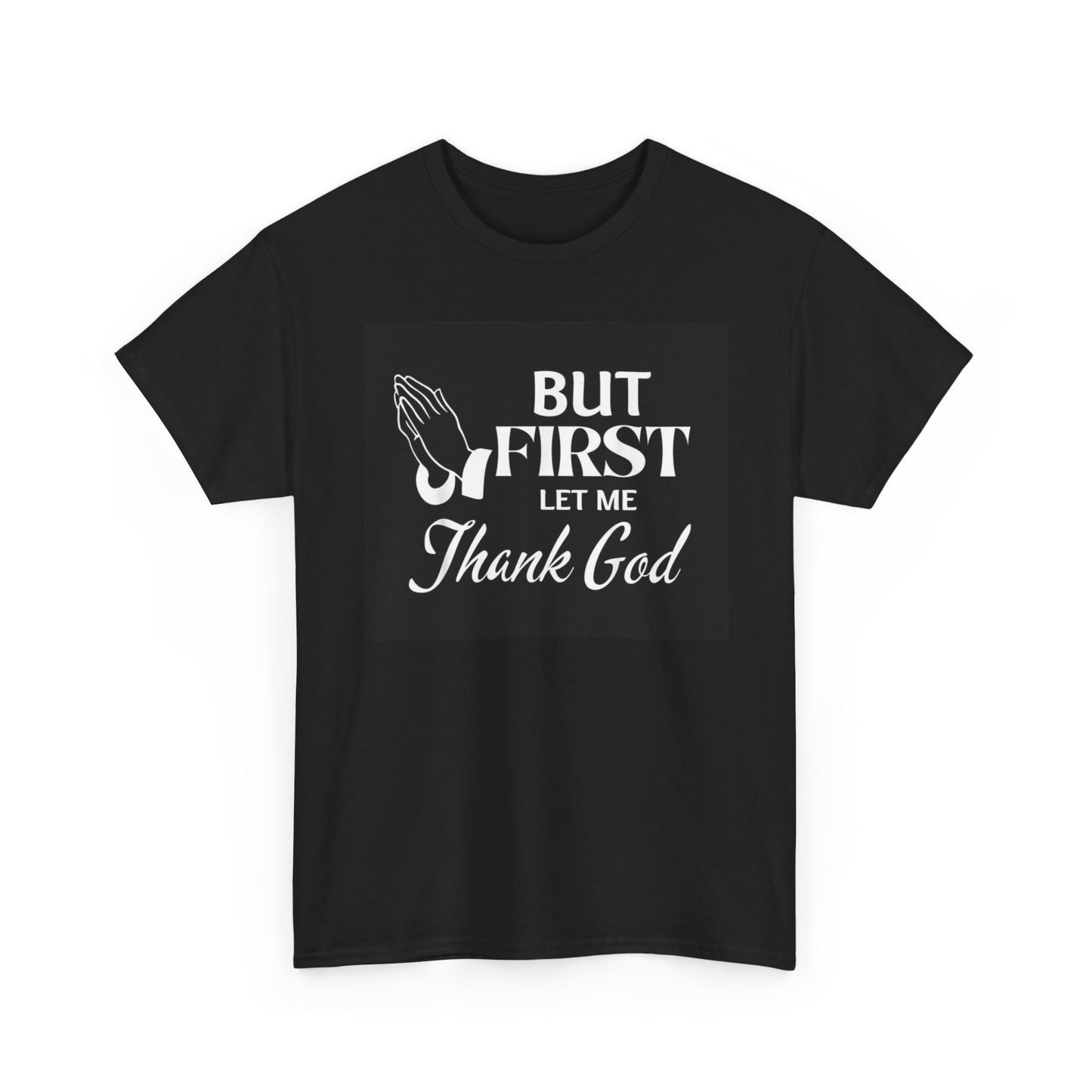 Thank God Tshirt Let Me Thank God Faith Unisex Heavy Cotton Tee