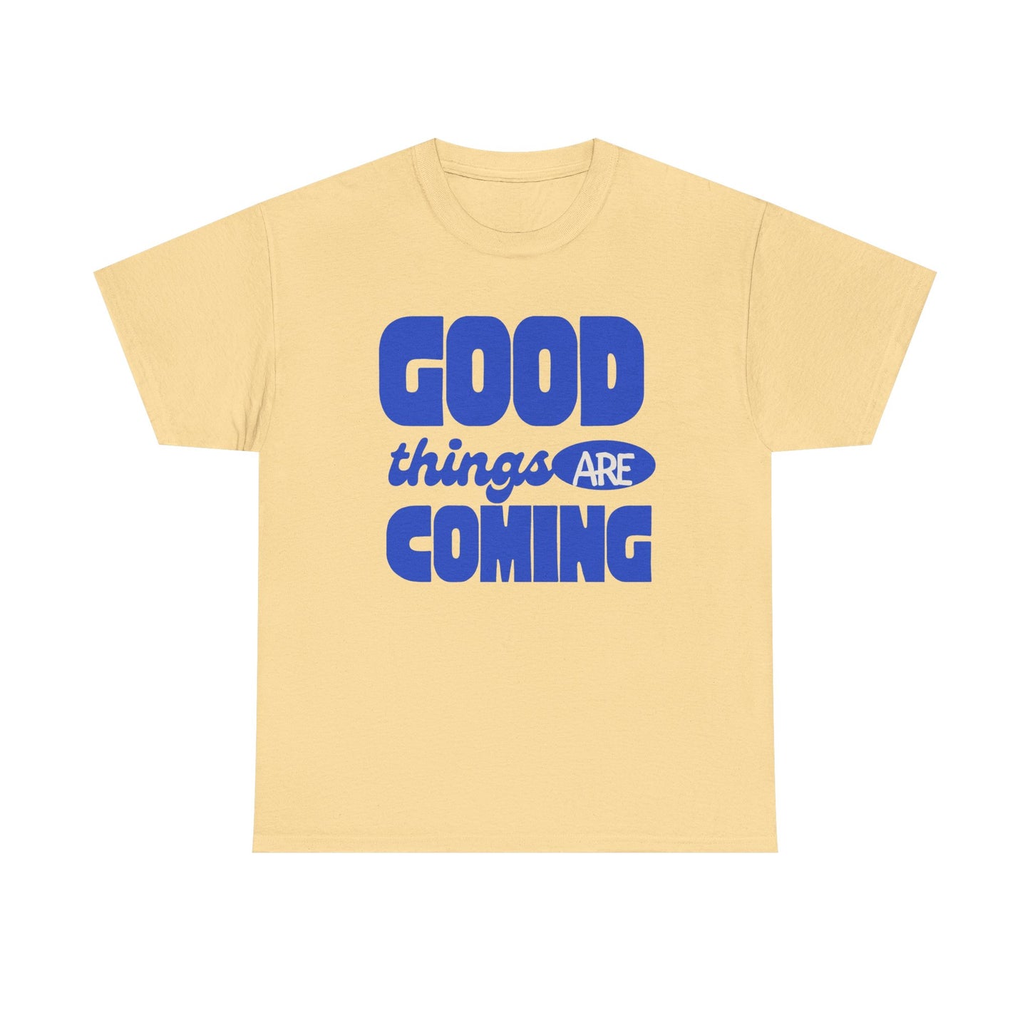Good Things Are Coming Graphic T Shirt Men's Heavy Cotton Tee - Quality - Modern True to Size