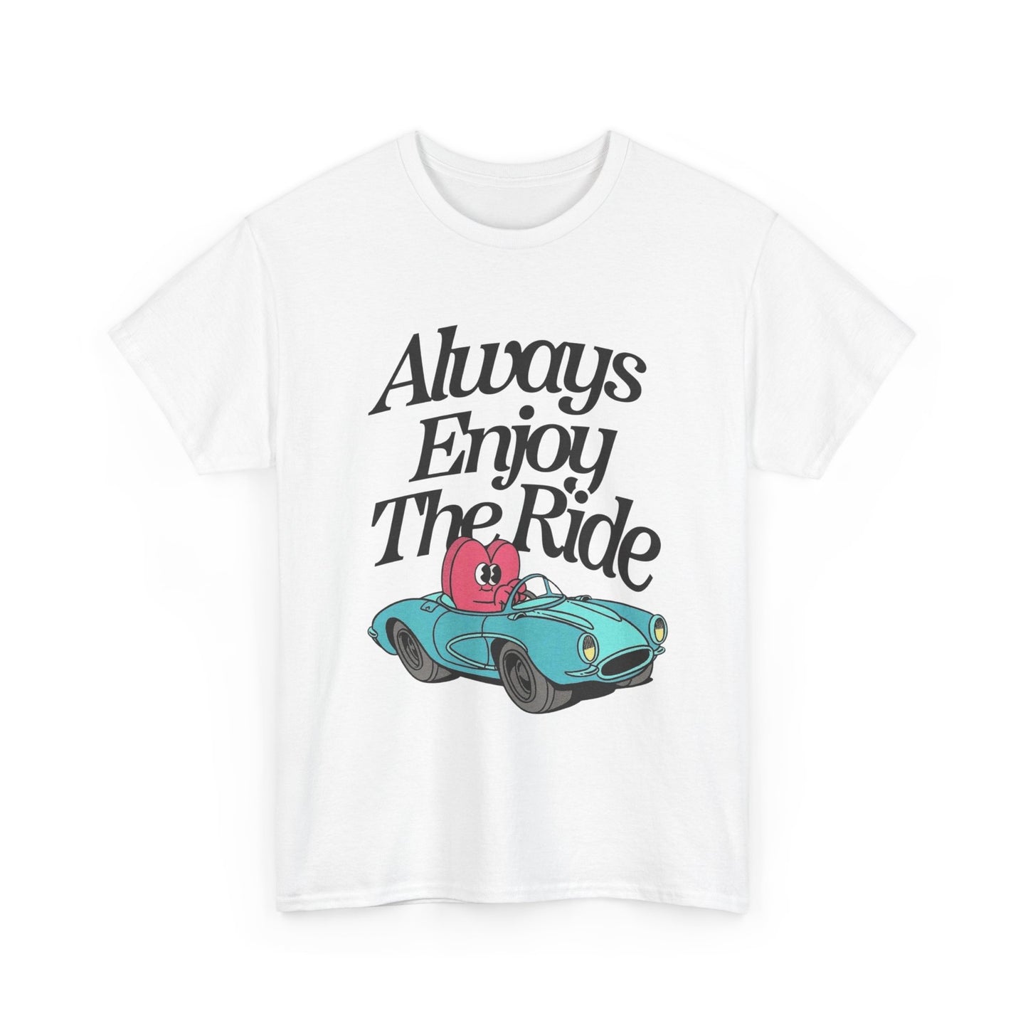 Always Enjoy The Ride Graphic T Shirt NEW ADULT TEE VINTAGE