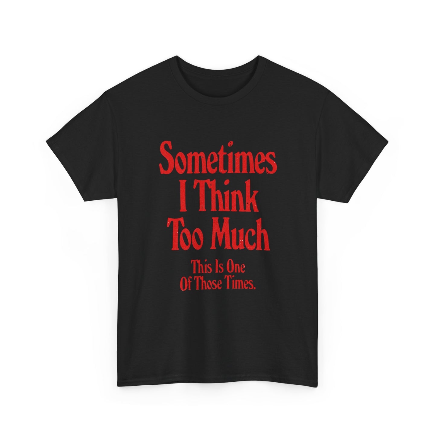 Overthinking Funny Jokes Graphic T Shirt Unisex Heavy Cotton Tee Gift