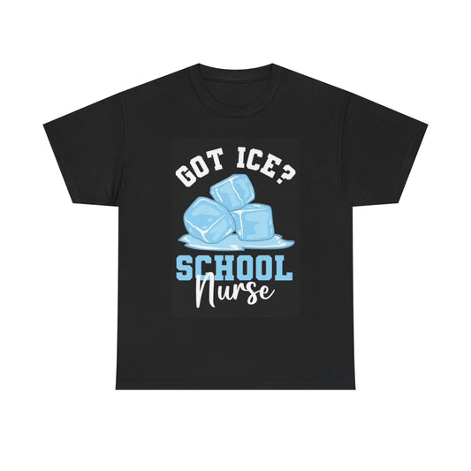 Got Ice School Nurse Shirt School Graphic Funny Unisex Heavy Cotton Tee
