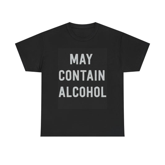 May Contain Alcohol Graphic T Shirt Funny Jokes Comedy Unisex Heavy Cotton Tee