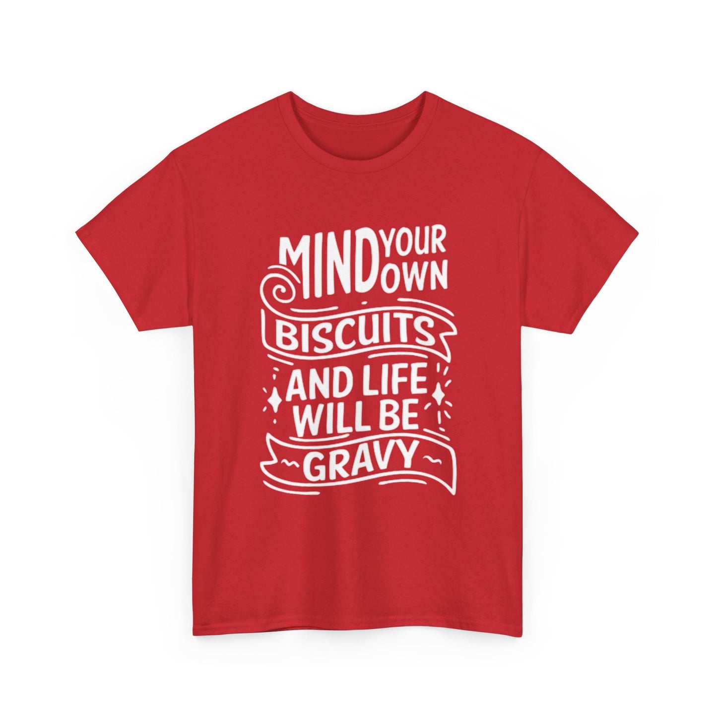 Mind Your Own Biscuits Graphic T Shirt Southern Unisex Heavy Cotton Tee