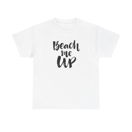 Beach Me Up Graphic T Shirt Vacation Unisex Heavy Cotton Tee