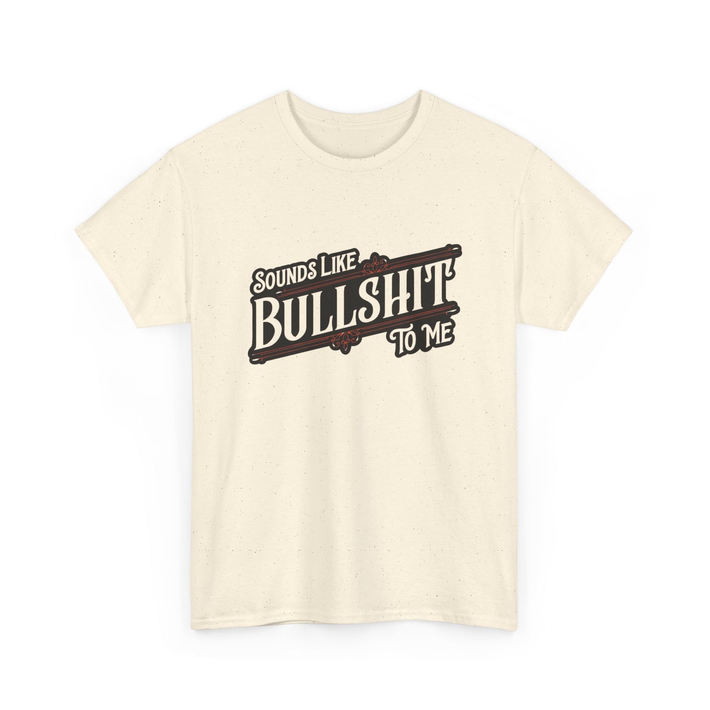 Sounds Like Some Bs To Me Funny Graphic T Shirt Unisex Heavy Cotton Tee
