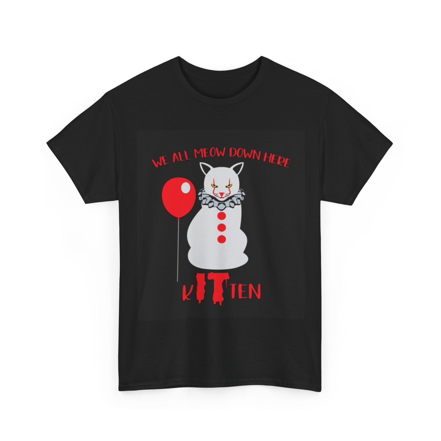 Kitten IT Movie Funny Shirt Comedy Gift Unisex Heavy Cotton Tee