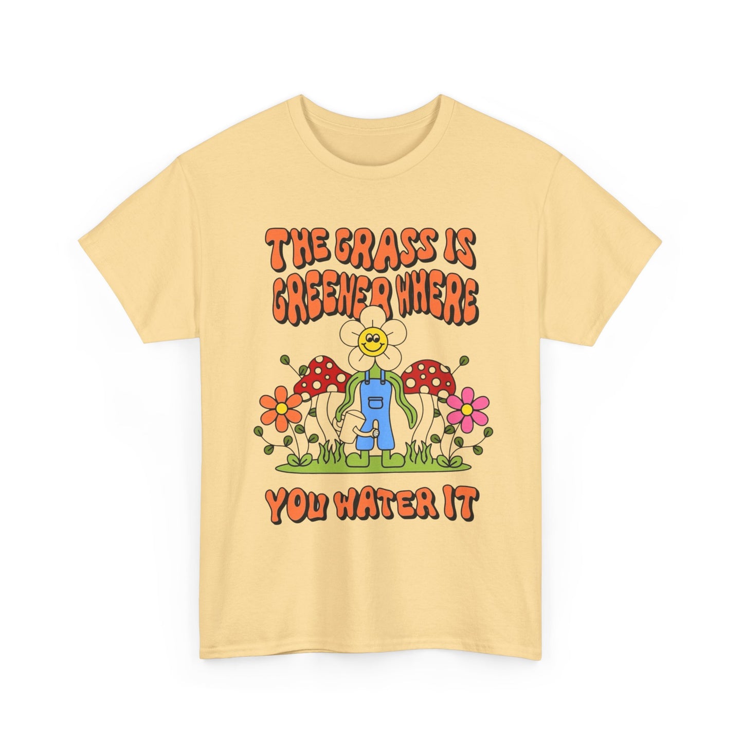 The Grass Is Greener Where You Water It Graphic T Shirt Unisex Heavy Cotton Tee