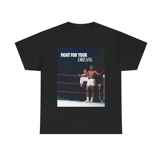 Fight For Your Dream Muhammad Ali Graphic T Shirt S-5XL Unisex Heavy Cotton Tee