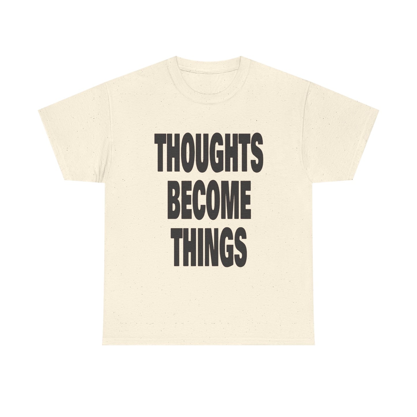 Thoughts Become Things Graphic T Shirt Unisex Heavy Cotton Tee Gift Vintage