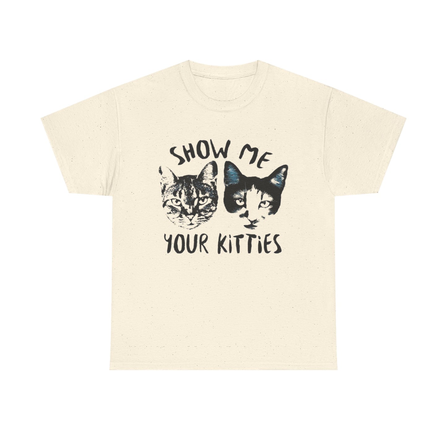 Show Me Your Kitties Funny Graphic T Shirt NEW Adult Tee