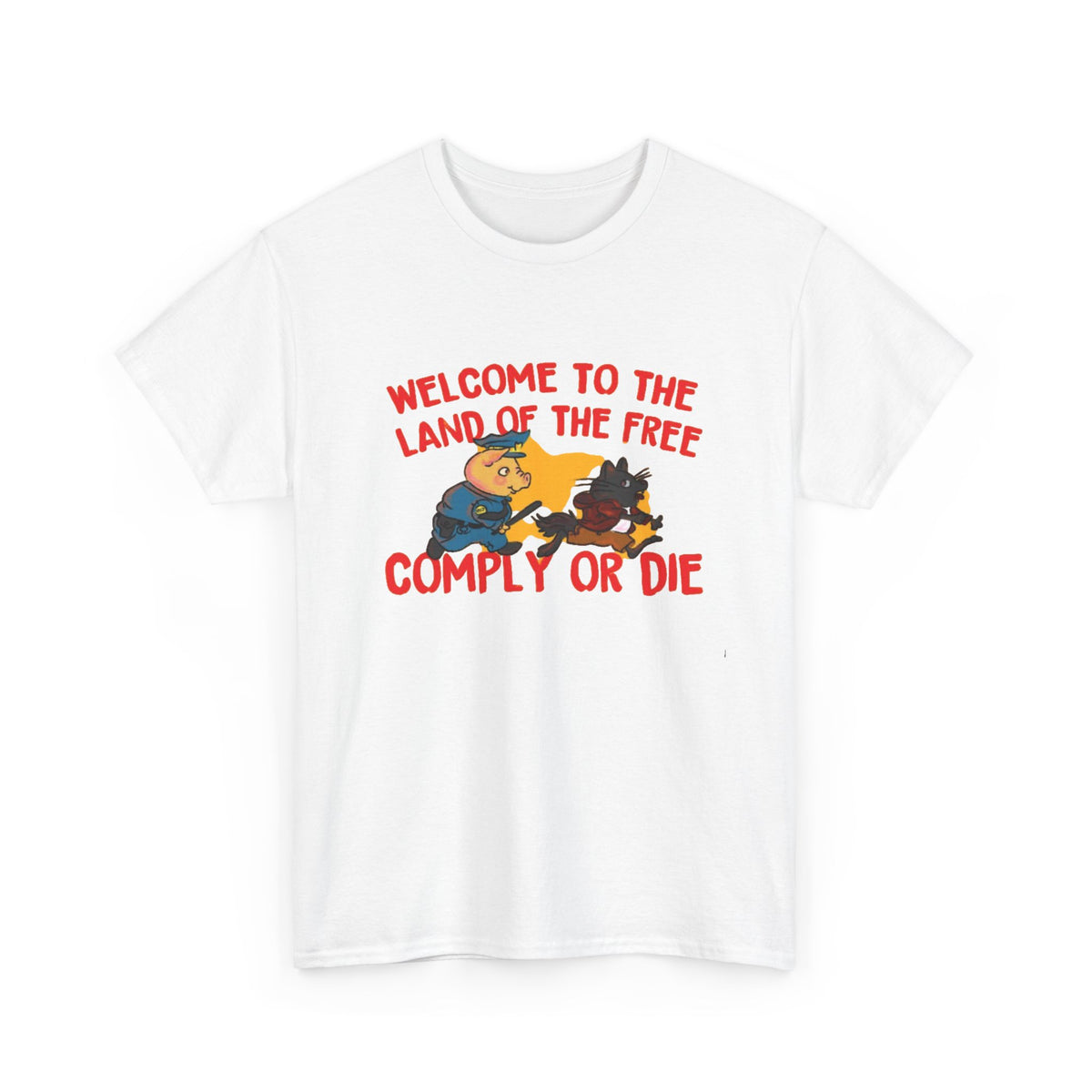 Welcome to the Land of the Free Comply or Die T-Shirt Men's Graphic Tee