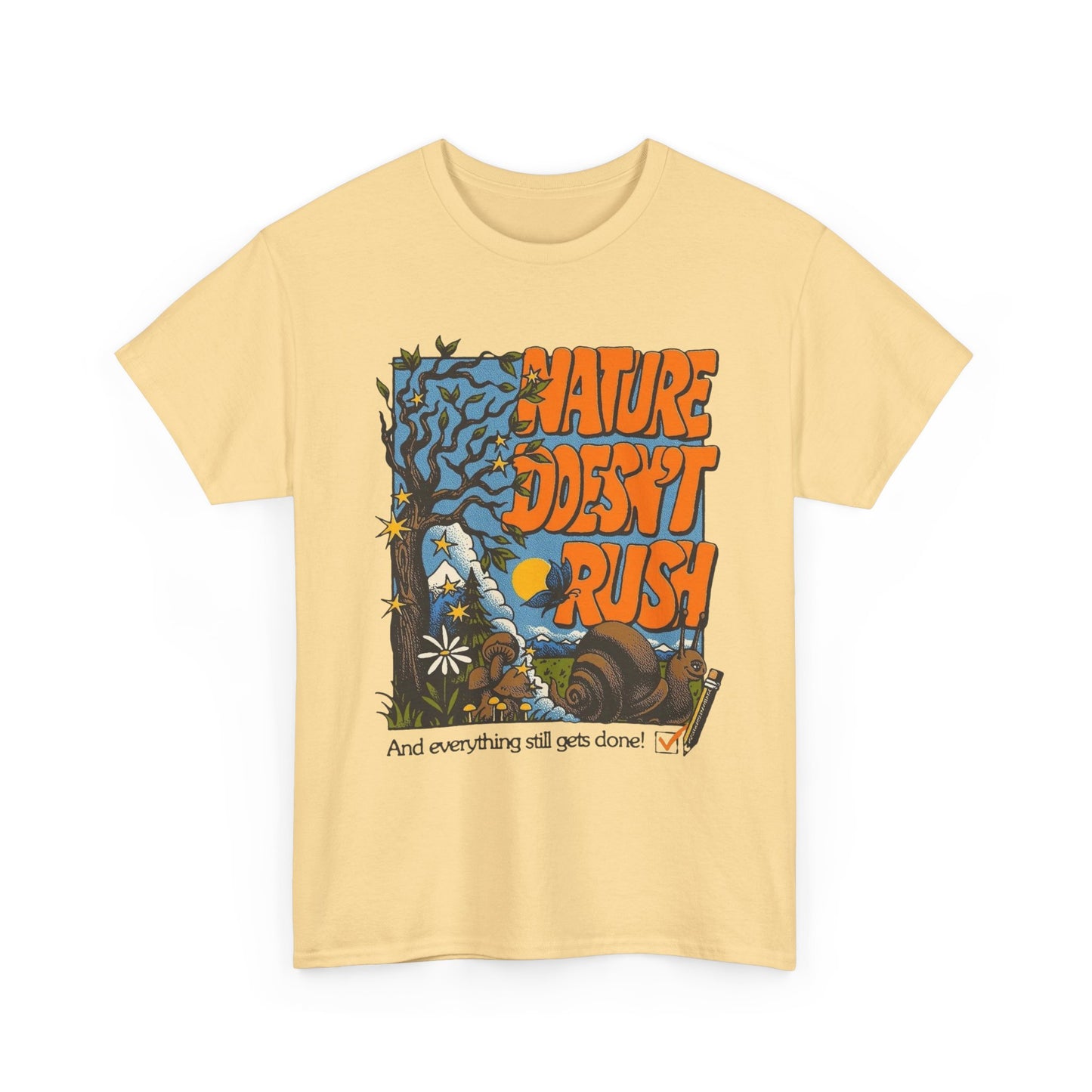 Nature Doesn't Rush Graphic T-Shirt Gift NEW Unisex Heavy Cotton Tee