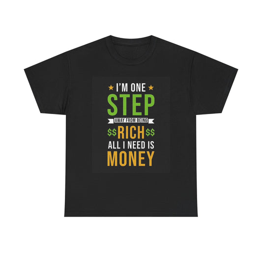 One Step Away From Being Rich Graphic T Shirt Vintage Unisex Heavy Cotton Tee