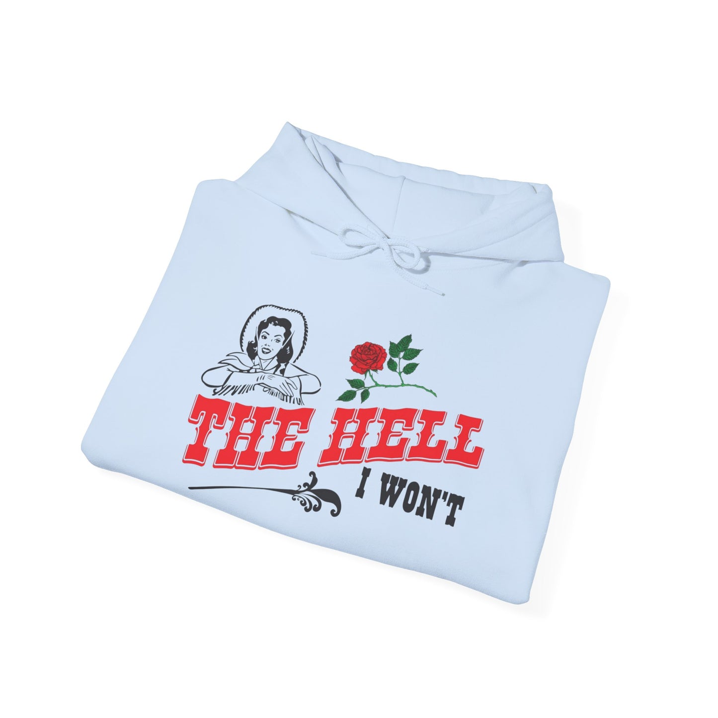 The Hell I Wont Cowgirl Hoodie Western Unisex Heavy Blend™ Hooded Sweatshirt