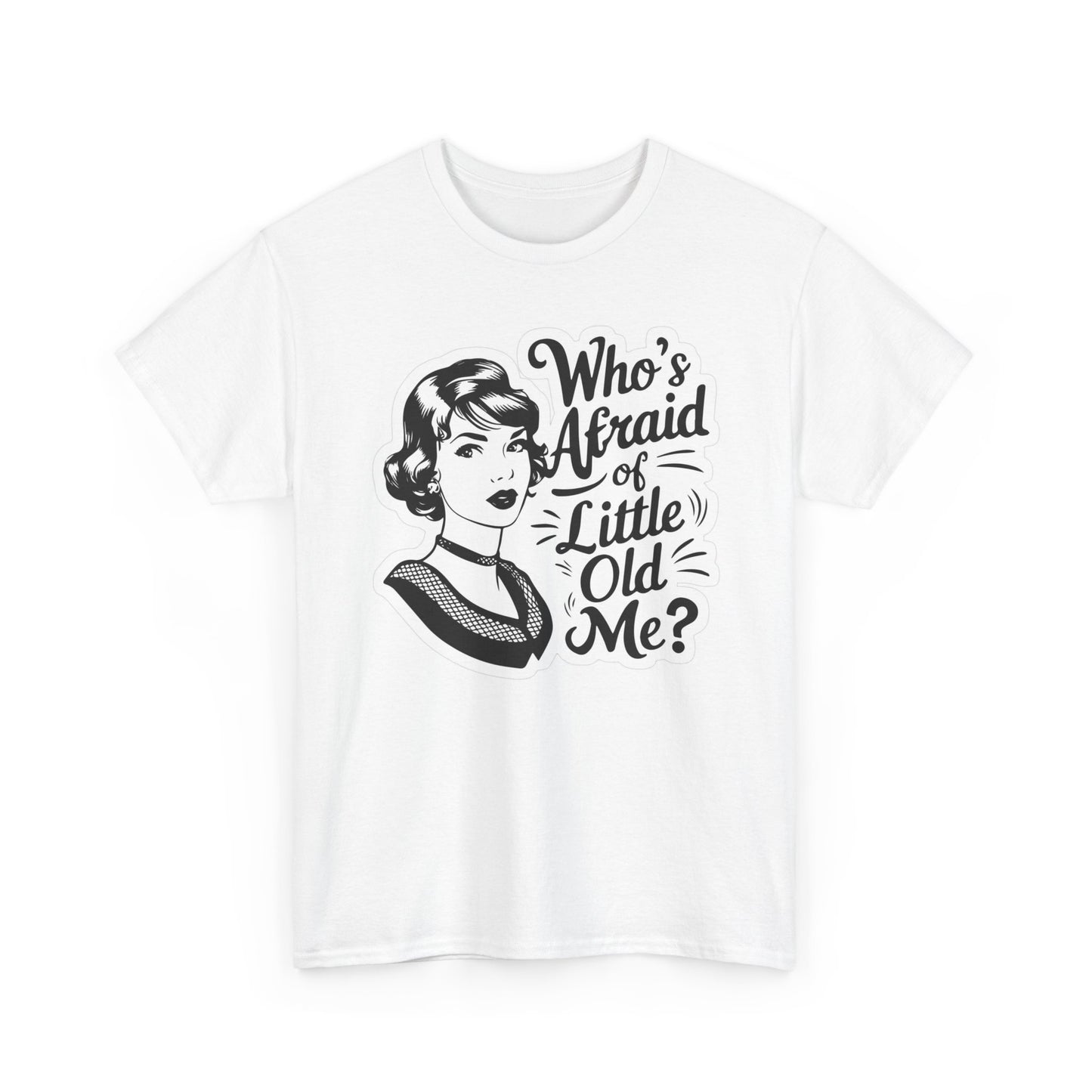 Who's Afraid Of Little Old Me Graphic T Shirt Women's Cotton Tee BRAND NEW