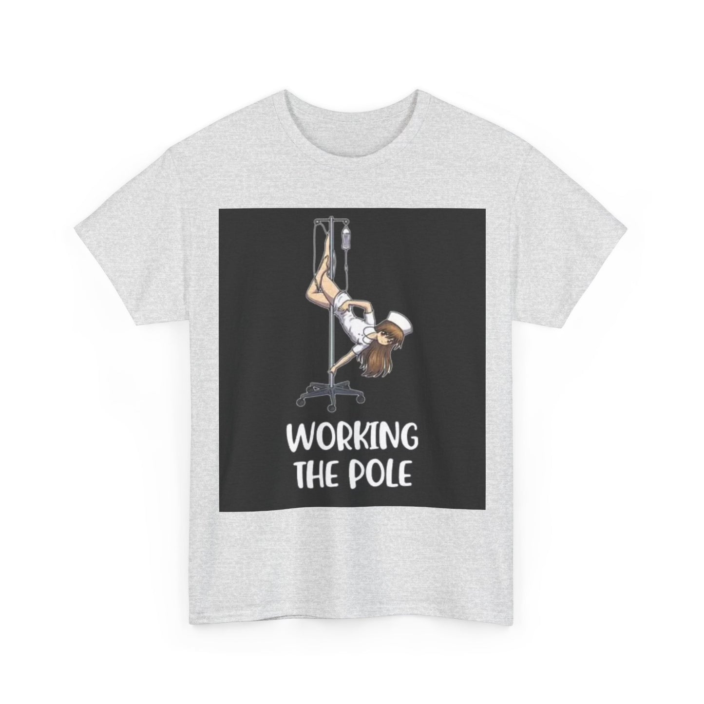 Nurse Working The Pole Funny Graphic T Shirt Doctor Unisex Heavy Cotton Tee