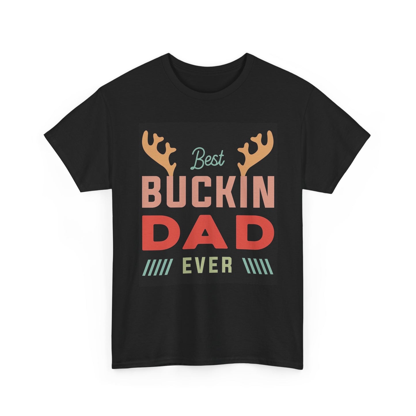 Best Buckin Dad Ever Graphic T Shirt Gift Unisex Heavy Cotton Tee