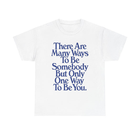 Just Be Yourself Graphic T Shirt Unisex Heavy Cotton Tee Gift