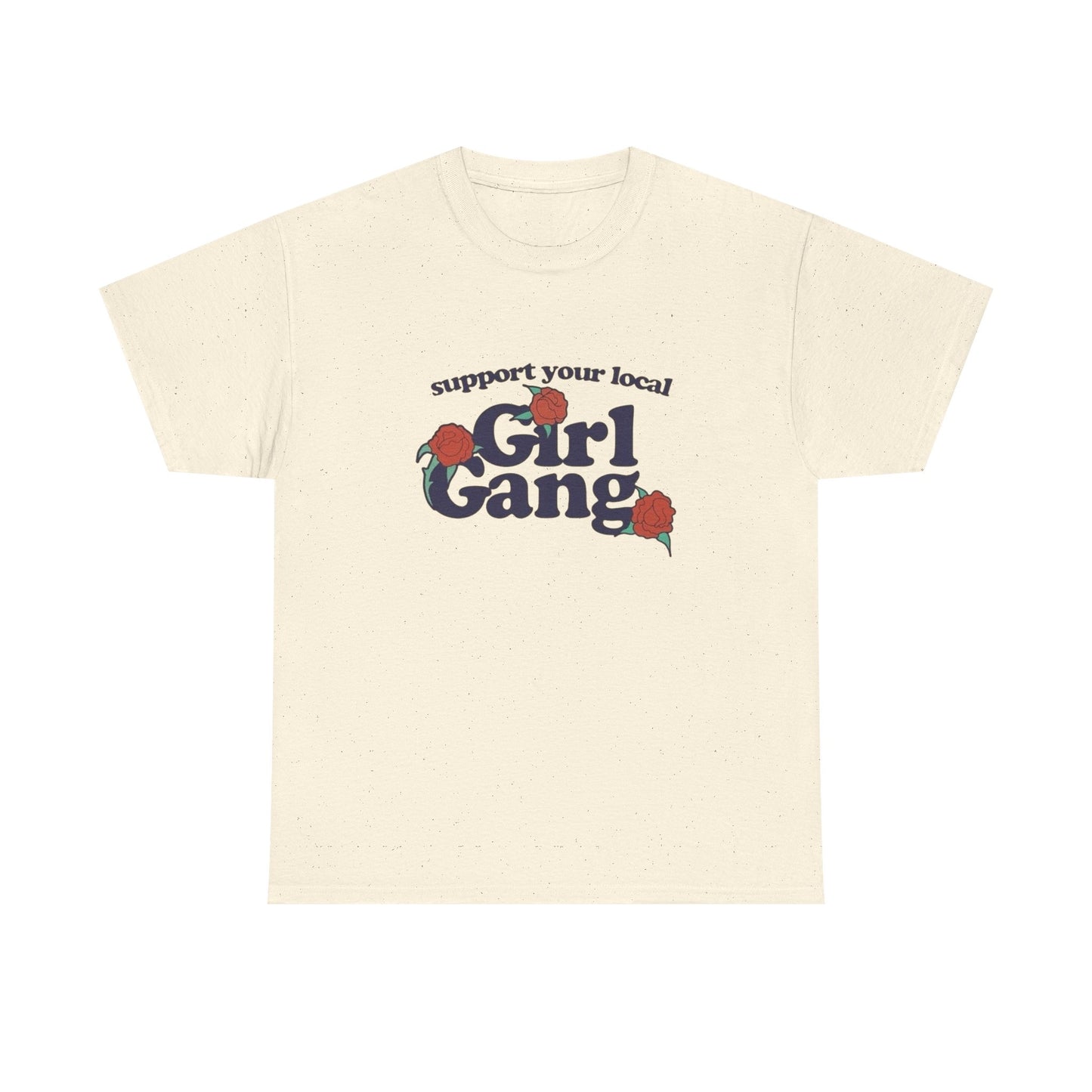 Support Your Local Girl Gang Graphic T Shirt NEW Adult Tee