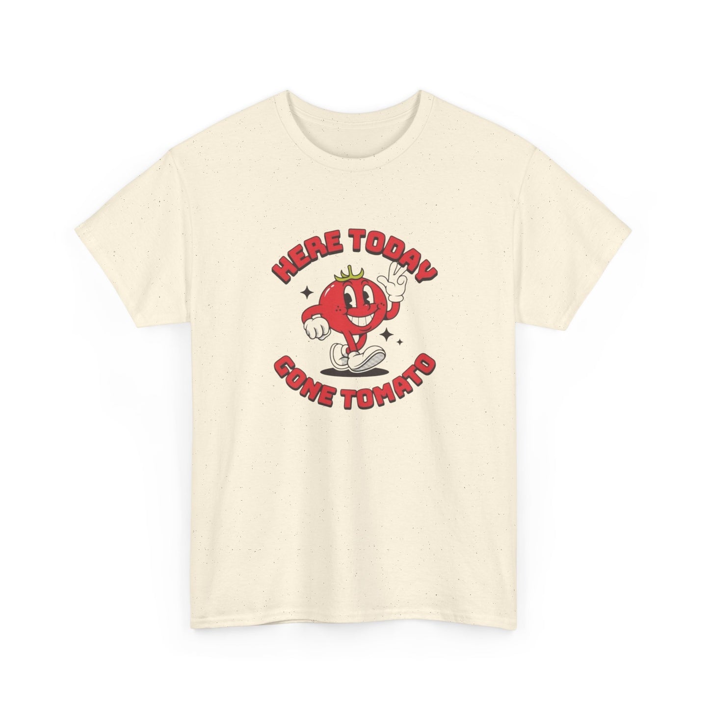Here Today Gone Tomato Graphic T Shirt Unisex Heavy Cotton Tee