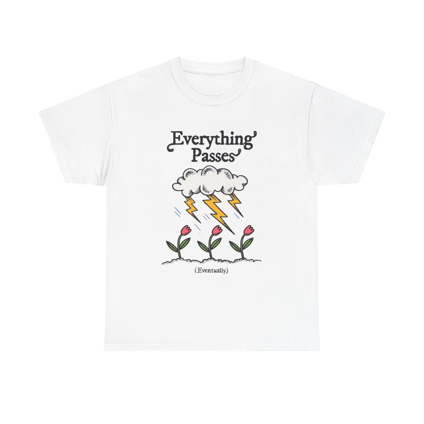 Everything Passes Eventually Graphic T Shirt Unisex Adults NEW