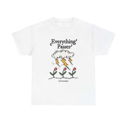 Everything Passes Eventually Graphic T Shirt Unisex Adults NEW