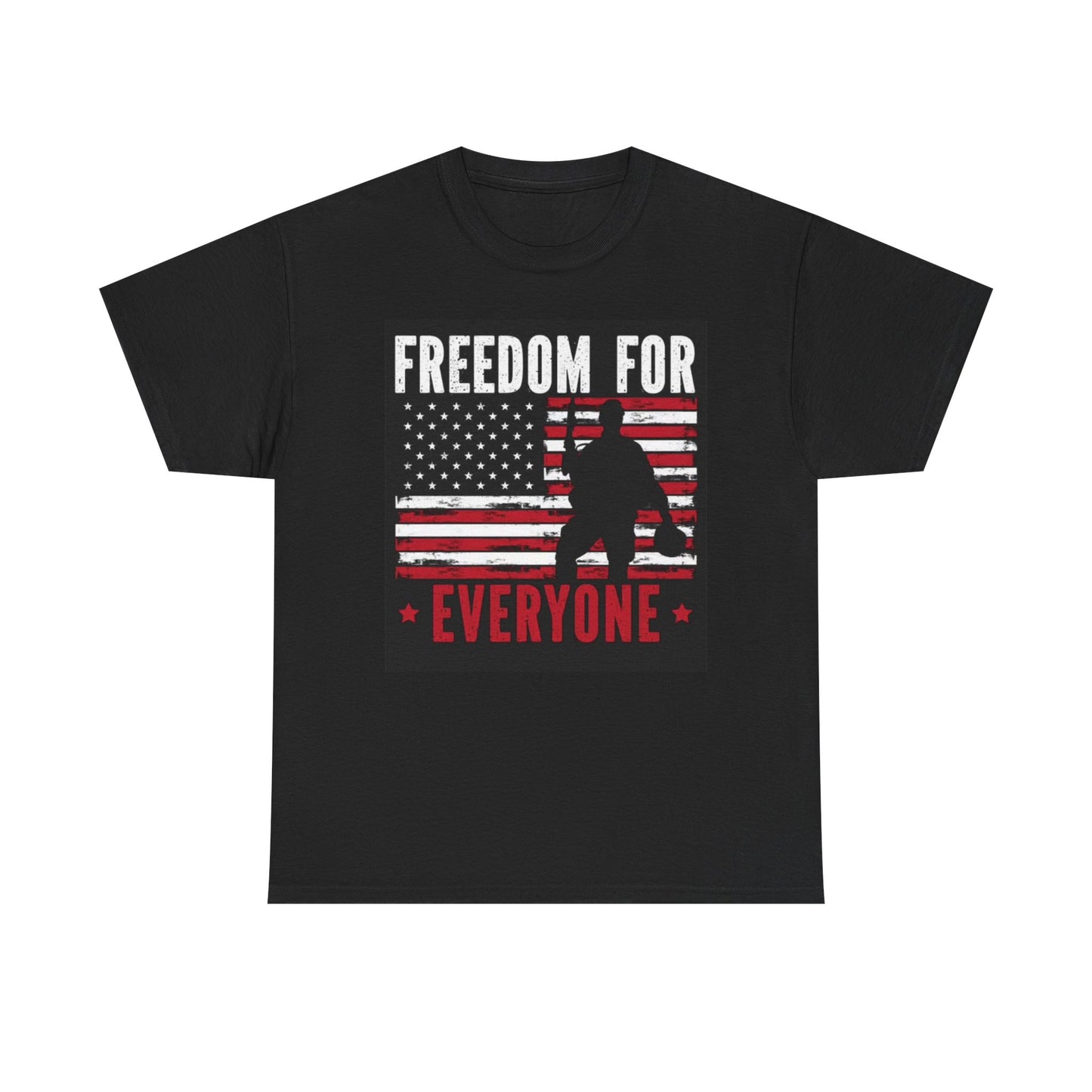 Freedom For Everyone Tshirt American Flag Military USA Unisex Heavy Cotton Tee