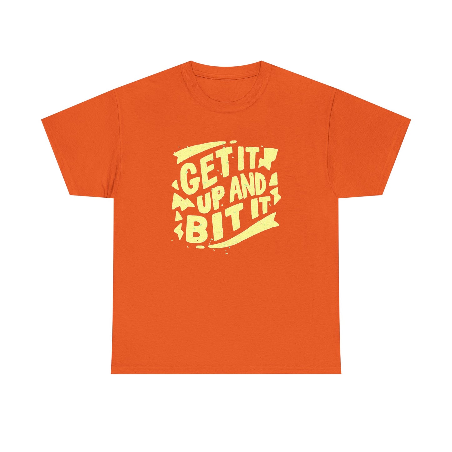 Get It Up And Bit It Graphic T Shirt Unisex Heavy Cotton Tee