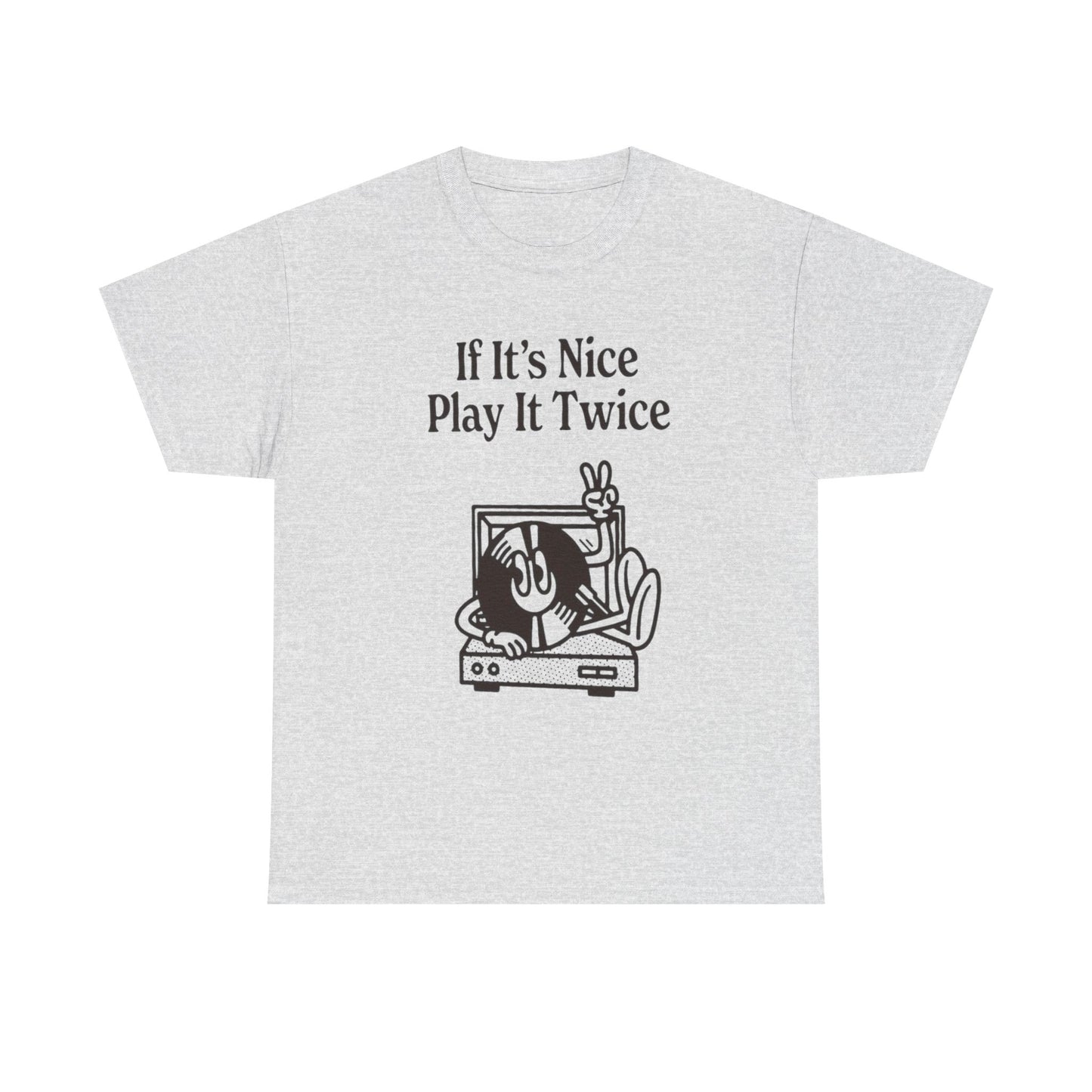 If Its Nice Play It Twice Graphic T Shirt ADULT NEW Heavy Cotton Tee