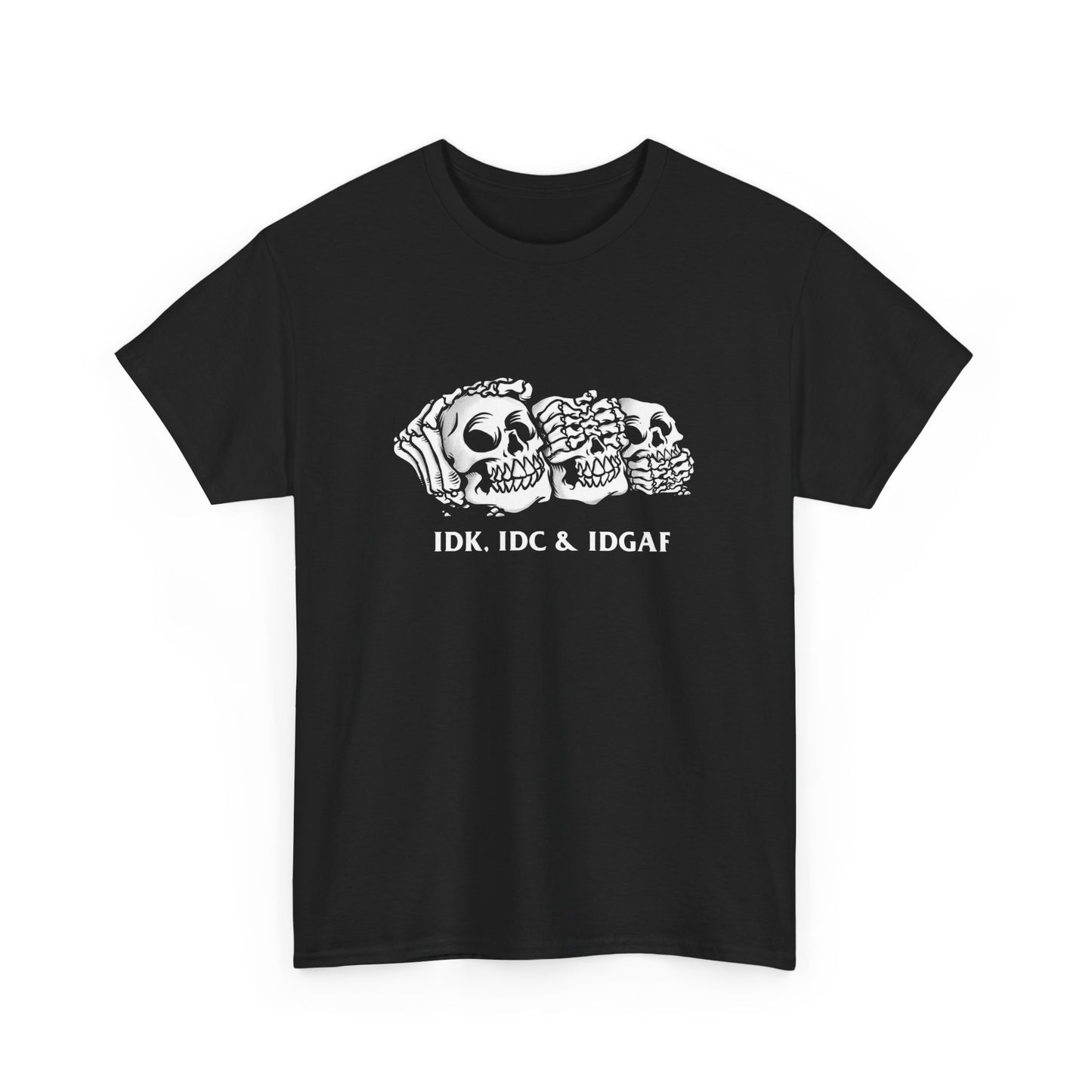 IDK IDC IDGAF Funny Graphic T Shirt NEW ADULT Tee