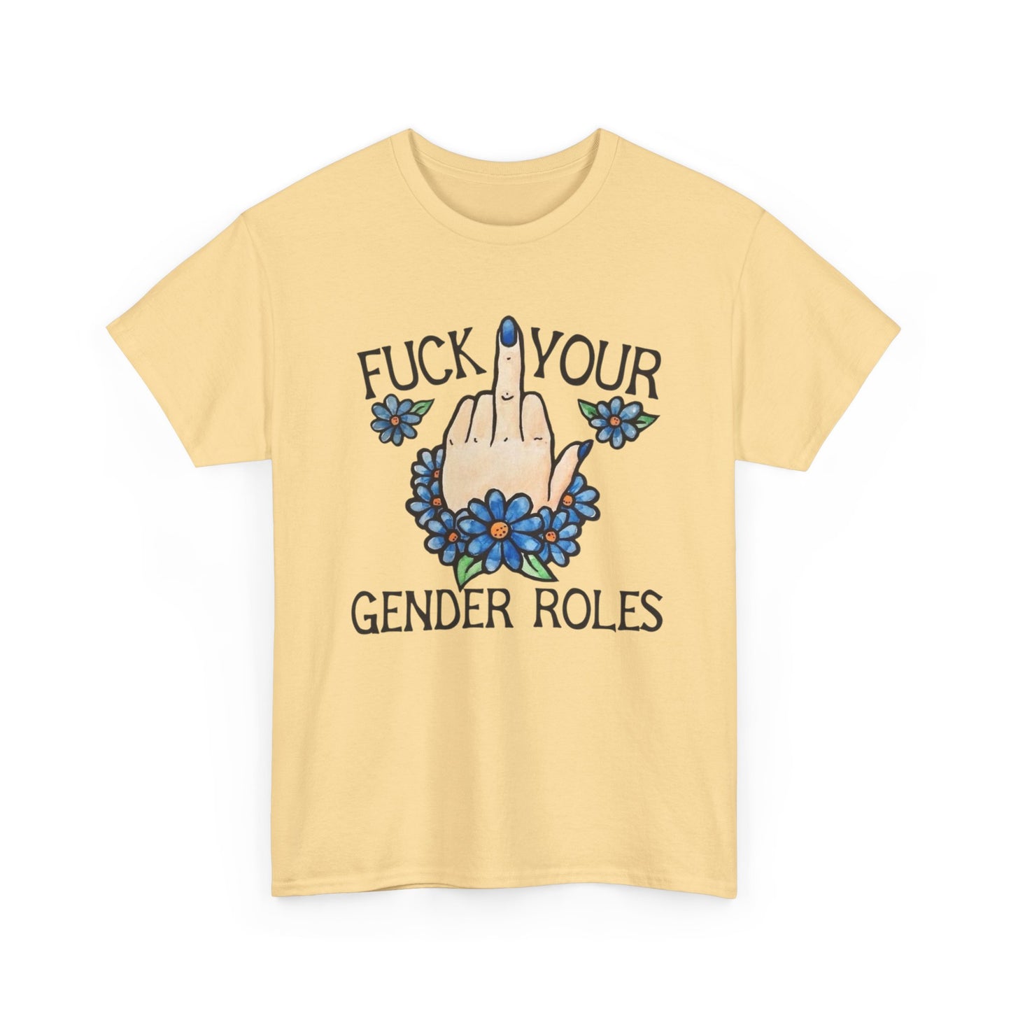 Screw Your Gender Roles Graphic T Shirt NEW ADULT Unisex Heavy Cotton Tee
