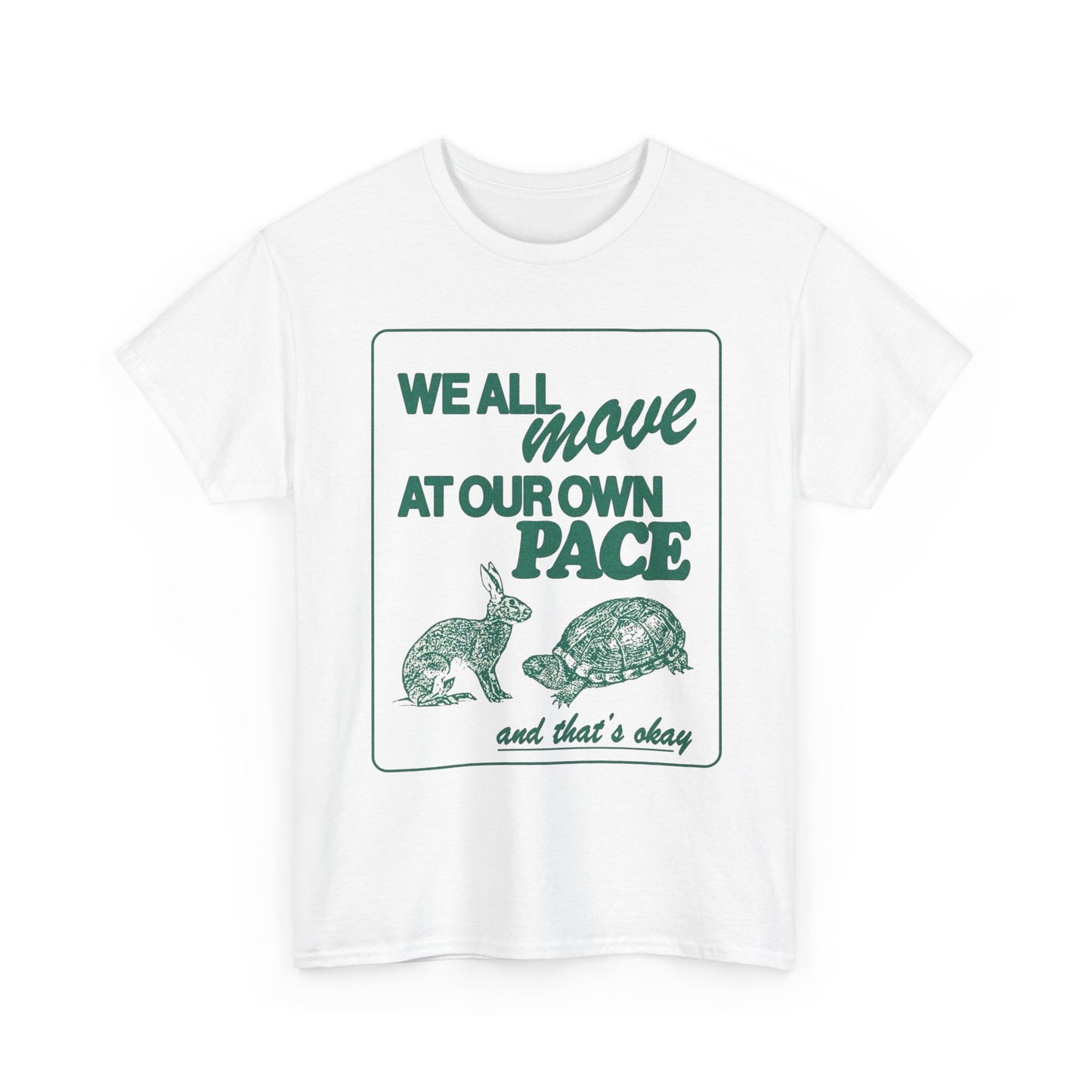 We All Move At Our Own Pace Graphic T Shirt Unisex Heavy Cotton Tee