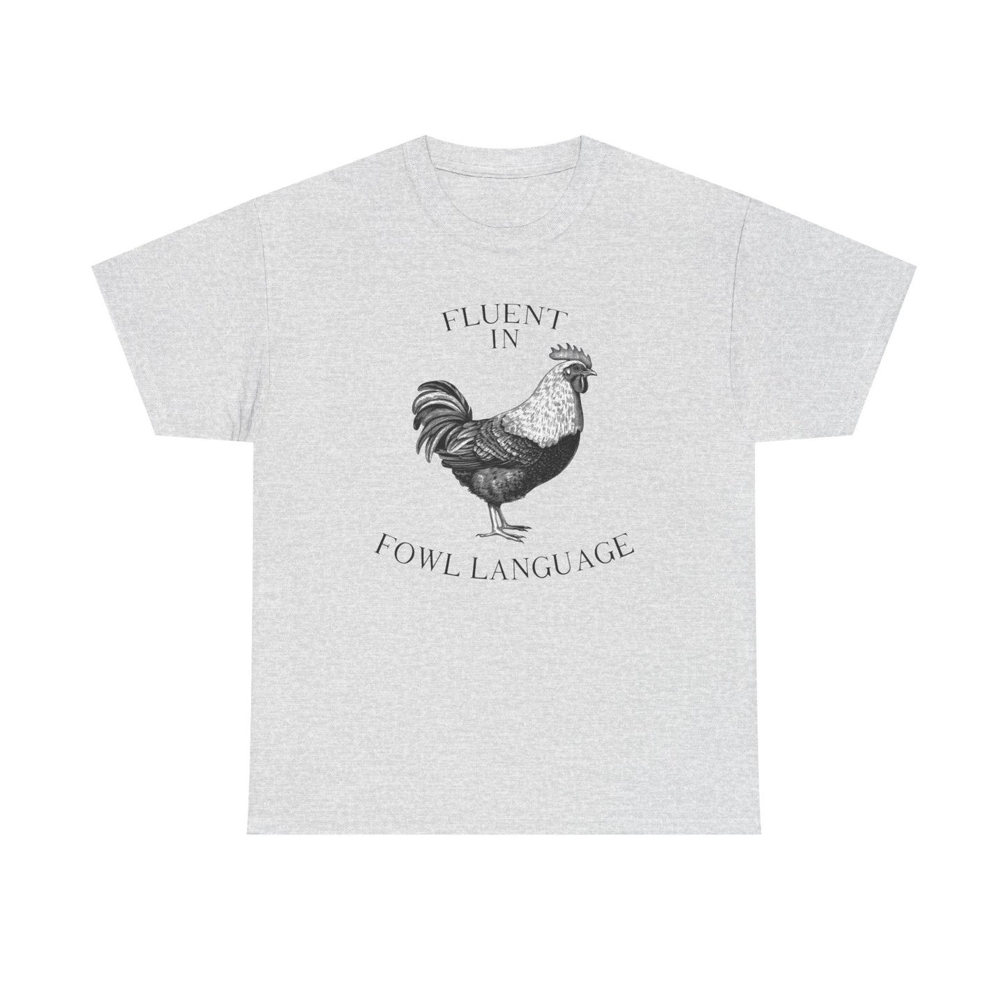 Fluent In Fowl Language Funny Graphic T Shirt NEW Unisex Heavy Cotton Tee