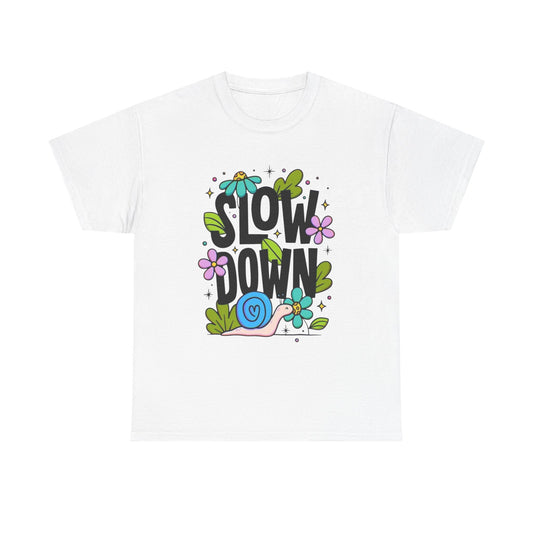 Slow Down Graphic T Shirt Unisex Heavy Cotton Tee
