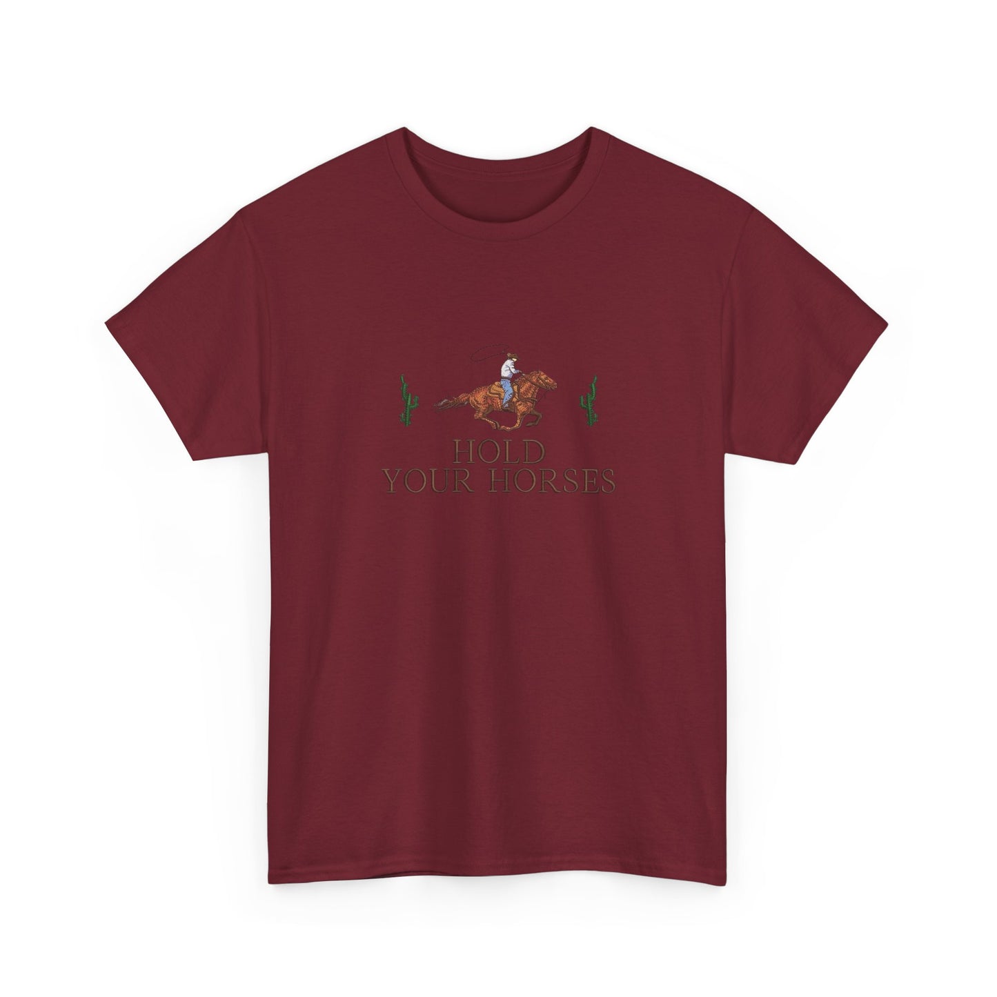 Hold Your Horses Graphic T Shirt NEW Unisex Heavy Cotton Tee