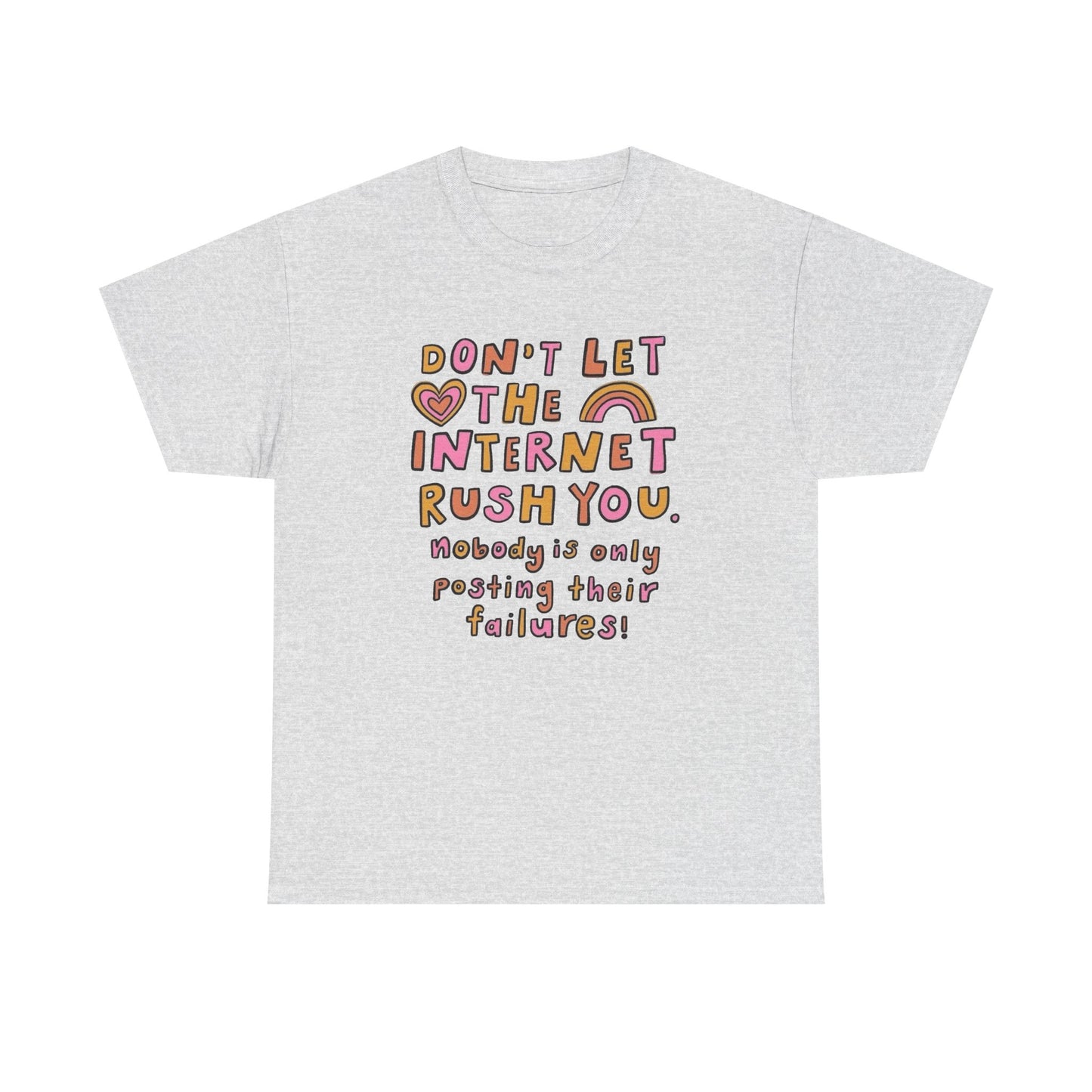 Don't Let Social Media Rush You Graphic T Shirt NEW Unisex Heavy Cotton Tee