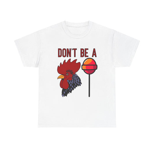 Don't Be A Sucker Funny Graphic T Shirt Unisex Heavy Cotton Tee