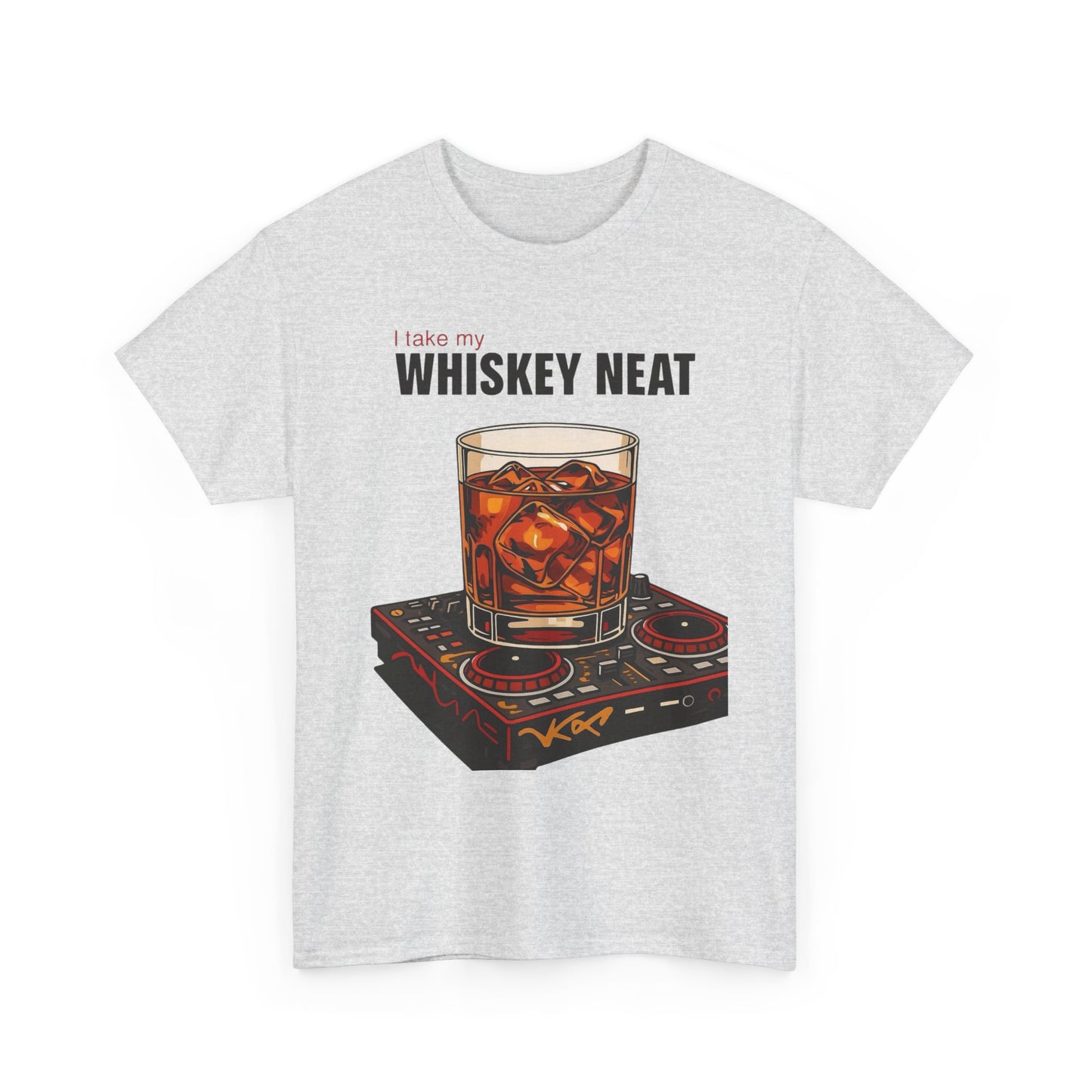 I Like My Whiskey Neat Graphic T Shirt NEW ADULT Tee