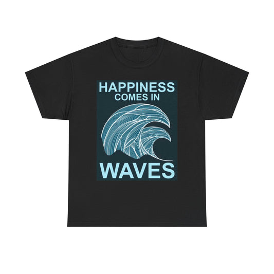 Happiness Comes In Waves Graphic T Shirt Ocean Unisex Heavy Cotton Tee