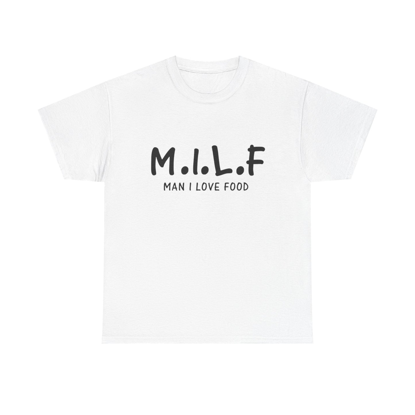Milf Man I Love Food Funny Graphic T Shirt ALL SIZES Tee Unisex Heavy Cotton