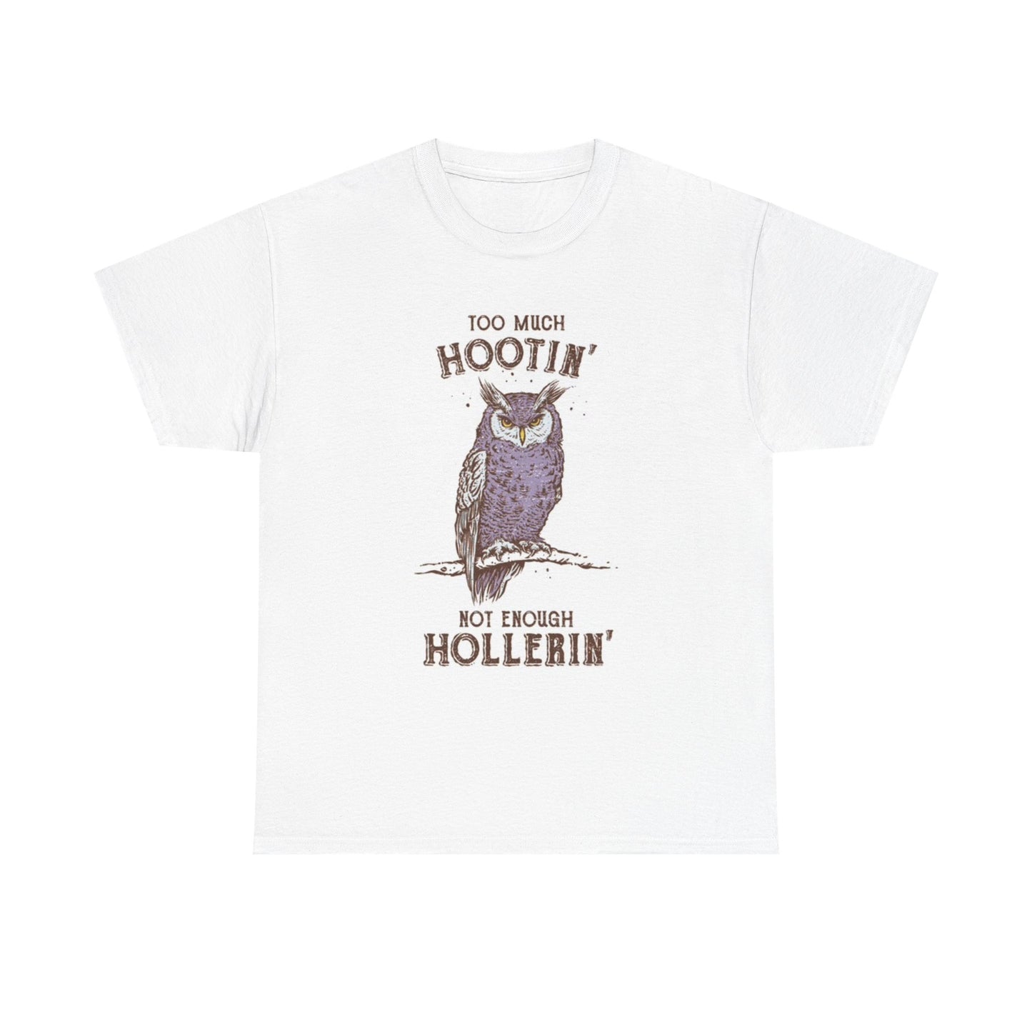 Too Much Hootin T Shirt Owl Graphic Unisex Heavy Cotton Tee
