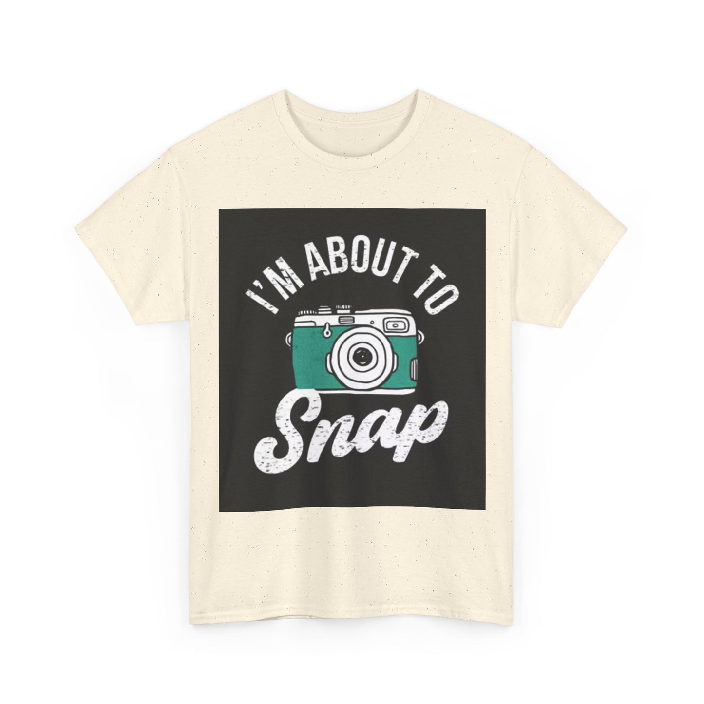 Im About To Snap Photographer Shirt Funny Camera Graphic Unisex Heavy Cotton Tee