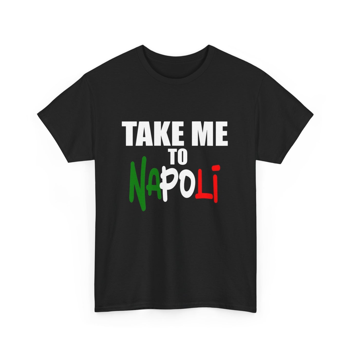 Take Me To Napoli Graphic T Shirt NEW Unisex Heavy Cotton Tee