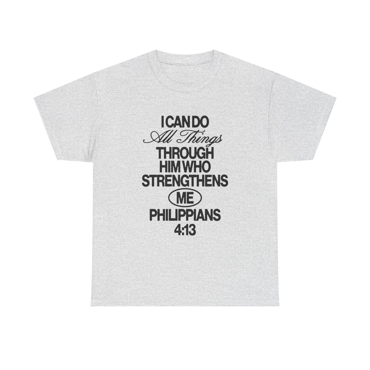 I Can Do All Things Through  Him Jesus Graphic T Shirt ADULT NEW