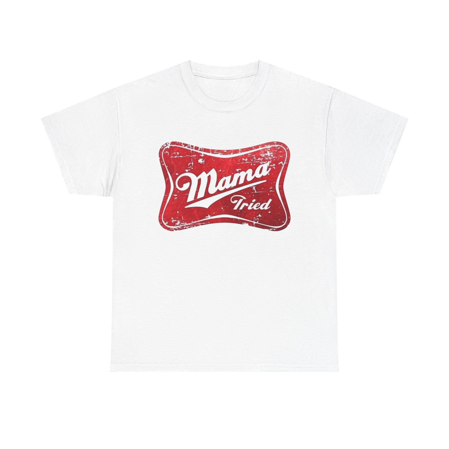 Mama Tried Graphic T Shirt Unisex Heavy Cotton Tee