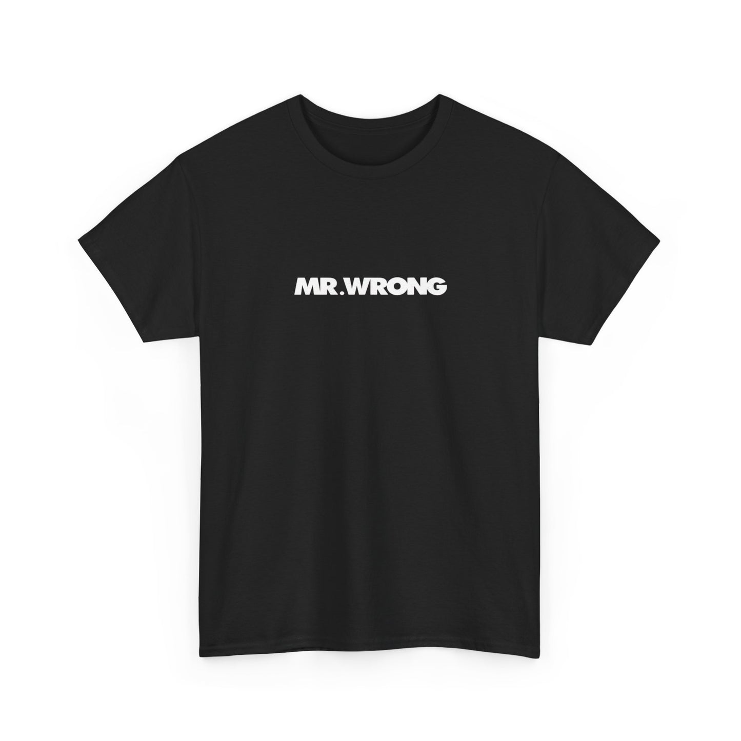 Mr Wrong Graphic T Shirt New Adult Unisex Heavy Cotton Tee